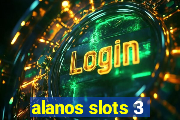 alanos slots 3